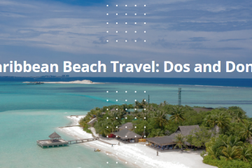 Caribbean Beach Travel: Dos and Donts