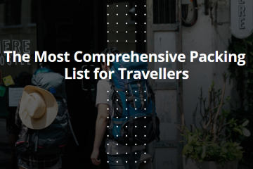 The Most Comprehensive Packing List for Travellers