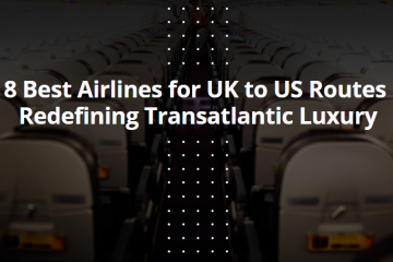 8 Best Airlines for UK to US Routes Redefining Transatlantic Luxury
