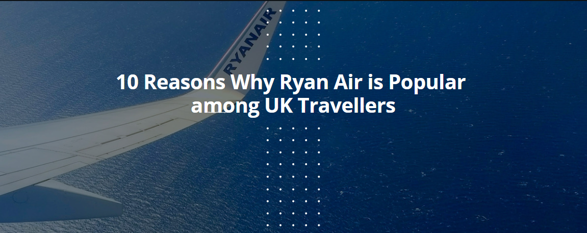 10 Reasons Why Ryan Air is Popular among UK Travellers