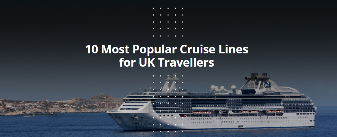 10 Most Popular Cruise Lines for UK Travellers
