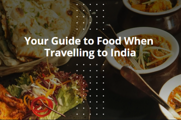Your Guide to Food When Travelling to India