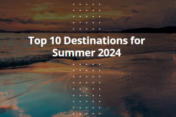 Top 10 Destinations for Summer 2024